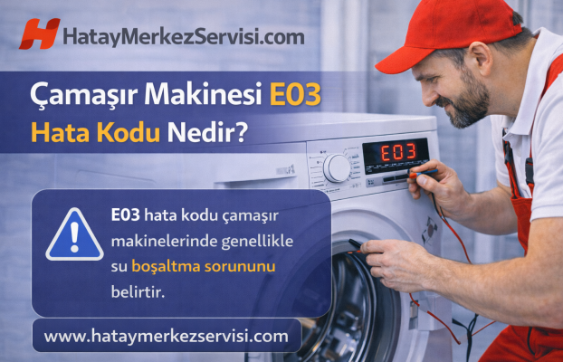 Arçelik Çamaşır Makinesi E03 Hata Kodu Nedir?